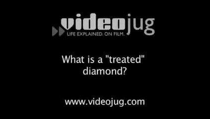 What is a 'treated' diamond?: Treated Diamonds