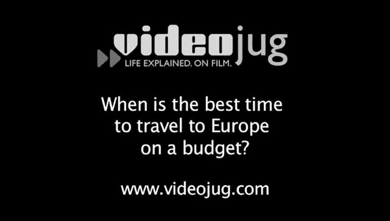 When is the best time to travel to Europe on a budget?: European Destinations On A Budget