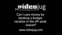 Can I save money by booking a budget vacation in the off-peak season?: Researching And Booking Budget Destinations