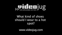 What kind of shoes should I wear to a hot spot?: How To Dress For A Hot Spot - Women