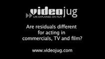 Are residuals different for acting in commercials, TV and film?: Commercials, TV And Film For Child Actors