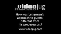 How was Letterman's approach to guests different from his predecessors?: Late Night Talk Show Guests