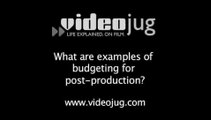 What are examples of budgeting for post-production?: Creating A Budget For Your Independent Film