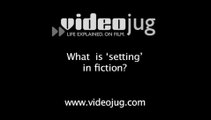 What is setting' in fiction?: Fiction Basics
