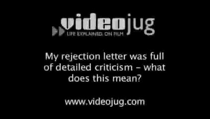 My rejection letter was full of detailed criticism - what does this mean?: Rejection And Feedback