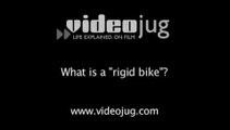 What is a 'rigid bike'?: Buying A Bicycle