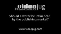 Should a writer be influenced by the publishing market?: Advice For New Writers