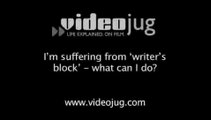 I'm suffering from writer's block' what can I do?: Novel-Writing: How To Deal With Writer's Block
