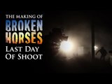 Broken Horses | Behind the Scenes: Last Day Of Shoot