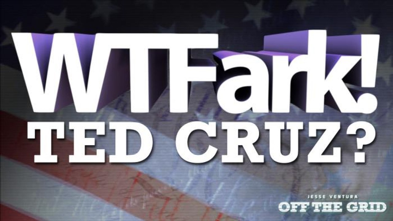 Off The Grid: WTFark, Ted Cruz?