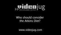 Who should consider the Atkins Diet?: Atkins Analysis