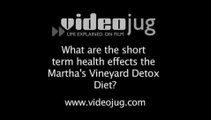 What are the short term health effects the Martha's Vineyard Detox Diet?: Martha's Vineyard Diet Detox Dangers