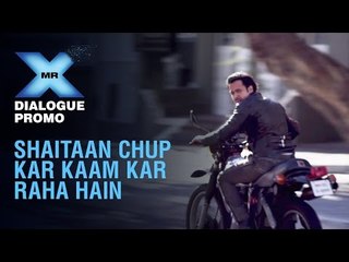 Mr X - Dialogue Promo | Shaitaan Chup Kar Kaam Kar Raha Hain