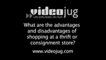 What are the advantages and disadvantages of shopping at a thrift or consignment store?: Thrift Store Shopping