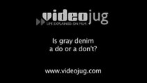 Is gray denim a do or a don't?: Dos And Don'ts For Denim