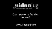 Can I stay on a fad diet forever?: Fad Diets: A Quick Fix