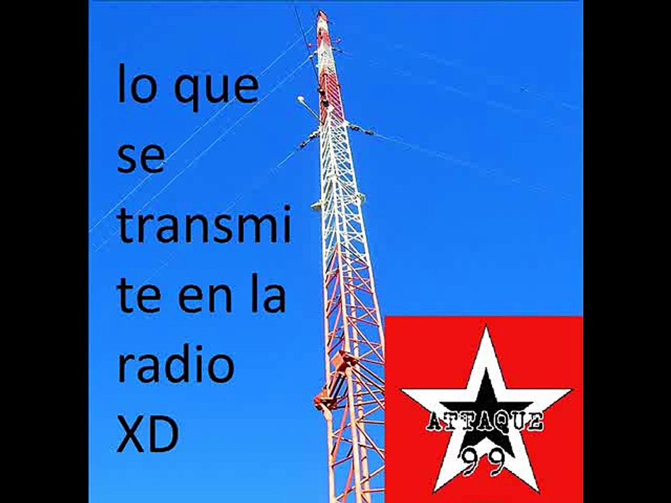 lo que se tranmite en la radio XD