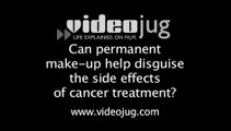 Can permanent make-up help disguise the side affects of cancer treatment?: Permanent Make-Up - Medical Usage