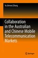 Download Collaboration in the Australian and Chinese Mobile Telecommunication Markets Ebook {EPUB} {PDF} FB2
