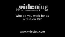Who do you work for as a fashion PR?: Working As A Fashion PR
