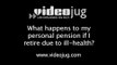 What happens to my personal pension if I retire due to ill-health?: Personal Pensions