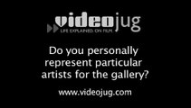 Do you personally represent particular artists for the gallery?: Working As An Art Gallery Dealer