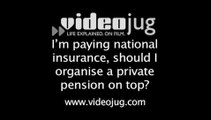 I'm paying national insurance, should I organise a private pension on top?: National Insurance