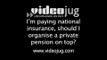 I'm paying national insurance, should I organise a private pension on top?: National Insurance