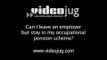 Can I leave an employer but stay in my occupational pension scheme?: Occupational Pensions