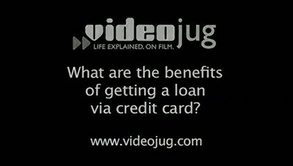 What are the benefits of getting a loan via credit card?: Unsecured Loans