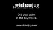 Did you swim at the Olympics?: Being A Swimmer