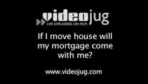 If I move house will my mortgage come with me?: Mortgages Defined