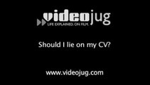 Should I lie on my CV?: CV Content
