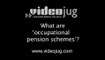 What are occupational pension schemes'?: Occupational Pensions