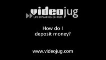 How do I deposit money?: How To Deposit Money When Using An Account