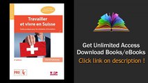 Download PDF Travailler et vivre en Suisse Guide pratique pour les rsidents et frontaliers