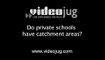 Do private schools have catchment areas?: Private Schools