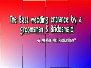 Best Wedding dance Entrance: Groomsman & Bridesmaid
