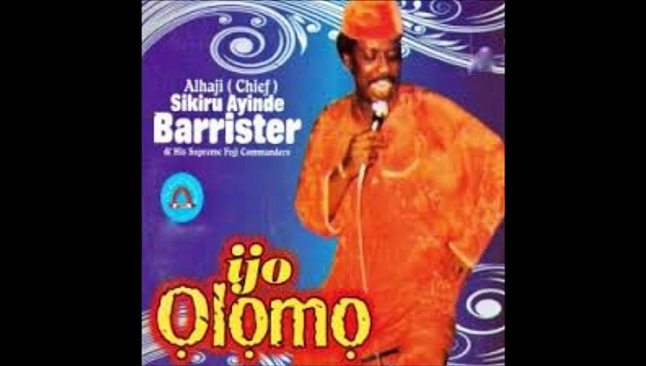 Alhaji Dr Sikiru Ayinde Barrister - Ijo Olomo