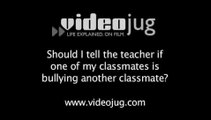 Should I tell the teacher if one of my classmates is bullying another classmate?: Safety FAQs From Elementary Students