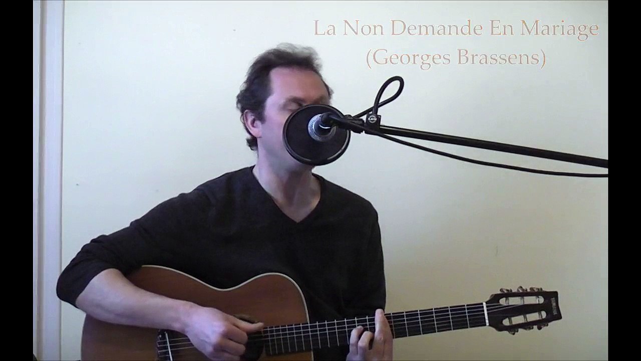 La Non Demande En Mariage (Reprise Brassens)