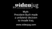 Myth- President Bush made a unilateral decision to invade Iraq?: Myths About Presidential Power