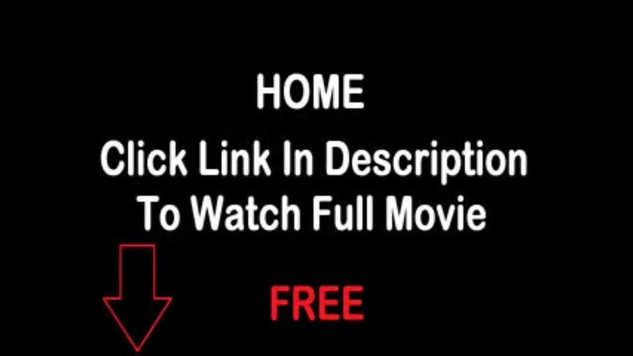 Enjoy Home Full Movie Streaming Online in HD-720p Video Quality