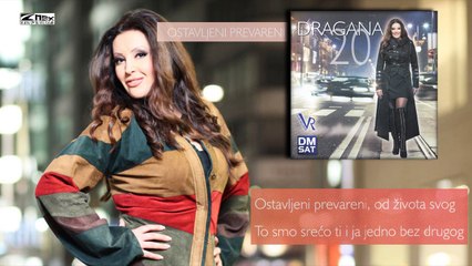 Dragana Mirkovic - Ostavljeni, prevareni (Audio 2012)
