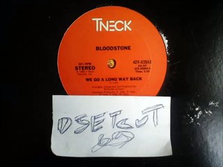BLOODSTONE -WE GO A LONG WAY BACK(RIP ETCUT)T-NECK REC 82
