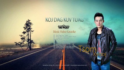 TSOM XYOOJ | Koj Dag Kuv Tuag | New Album 2014