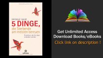 5 Dinge die Sterbende am meisten bereuen Einsichten die Ihr Leben vernd PDF
