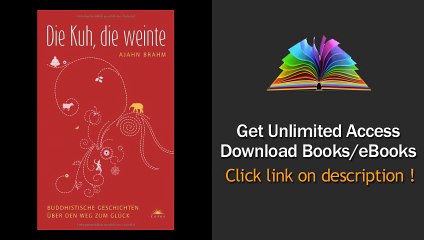 Die Kuh die weinte - Buddhistische Geschichten ber den Weg zum Glck PDF