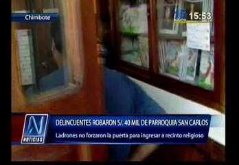 Chimbote: Delincuentes robaron S/.40 mil de una parroquia