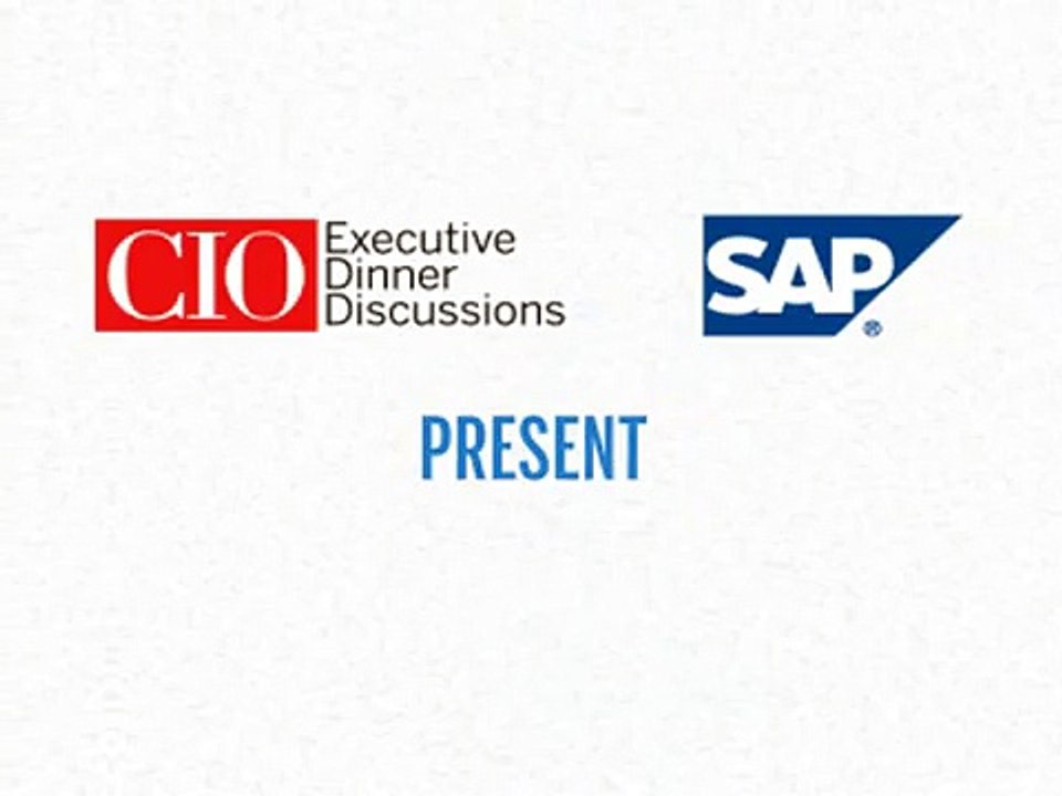 CIO Dinner Discussion Powered by SAP